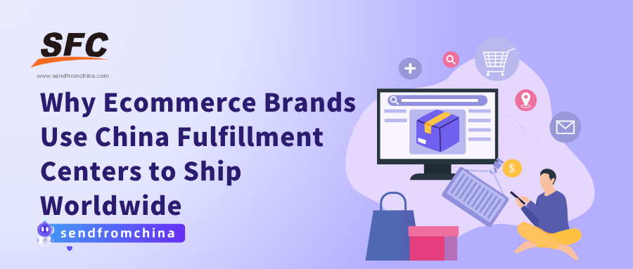 why-ecommerce-brands-use-china-fulfillment-centers